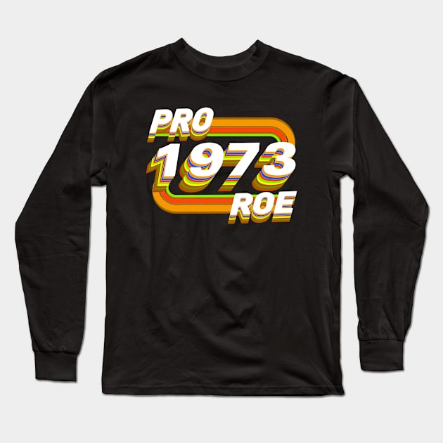 Pro Roe 1973 Long Sleeve T-Shirt by Luna Lovers
